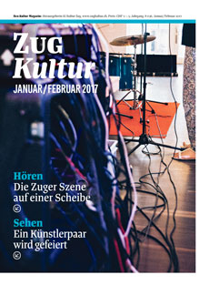 Zug Kultur Magazin Nr. 36 Januar/Februar 2017