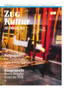 Zug Kultur Magazin Nr. 41 Juli/August 2017